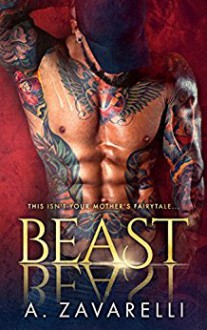 Beast (Twisted Ever After #1) - A. Zavarelli