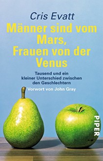 Männer sind vom Mars, Frauen von der Venus: Tausend und ein kleiner Unterschied zwischen den Geschlechtern - Cris Evatt, Maria Zybak