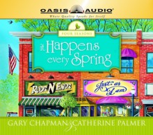 It Happens Every Spring - Gary Chapman, Catherine Palmer