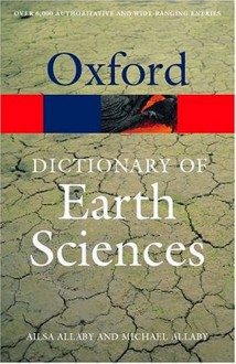 A Dictionary Of Earth Sciences - Ailsa Allaby