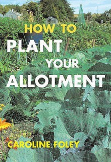 How To Plant Your Allotment - Caroline Foley