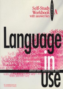 Language in Use Split Edition Intermediate Self-Study Workbook a with Answer Key - Adrian Doff, Christopher Jones