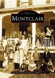 Montclair (Images of America: New Jersey) - Elizabeth Shepard, Royal F. Shepard