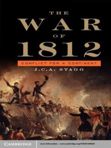 The War of 1812 (Cambridge Essential Histories) - J. C. A. Stagg