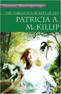 The Forgotten Beasts Of Eld - Patricia A. McKillip