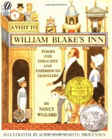 A Visit to William Blake's Inn: Poems for Innocent and Experienced Travelers - Nancy Willard, Alice Provensen, Martin Provensen