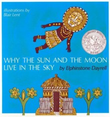 Why the Sun and the Moon Live in the Sky - Elphinstone Dayrell, Blair Lent