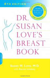 Dr. Susan Love's Breast Book - Susan M. Love, Karen Lindsey, Marcia Williams