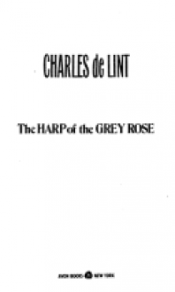 The Harp of the Grey Rose: The Legend Of Cerin Songweaver - Charles de Lint