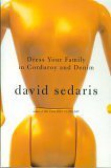 Dress Your Family in Corduroy and Denim - David Sedaris