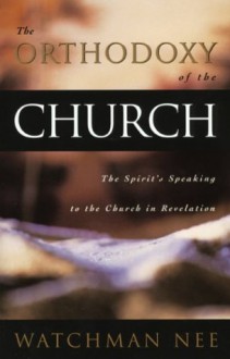 Orthodoxy of the Church: - Watchman Nee