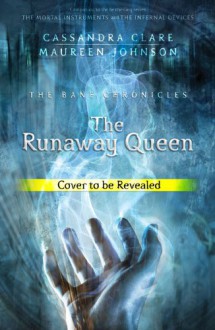 The Runaway Queen - Cassandra Clare