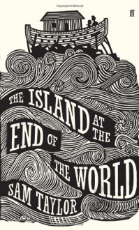 The Island at the End of the World - Sam Taylor