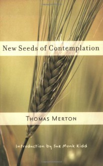 New Seeds of Contemplation - Thomas Merton