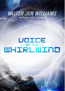 Voice of the Whirlwind - Walter Jon Williams