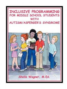 Inclusive Programming for Middle School Students with Autism - Sheila Wagner