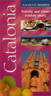 Vacances Catalonia: Activity and Leisure Holiday Guides - Hachette