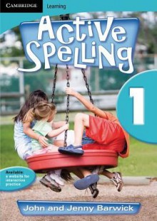 Active Spelling 1: No. 1 - John Barwick, Jenny Barwick