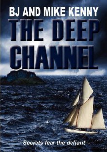 The Deep Channel - Mike Kenny, B.J. Kenny