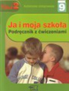 Ja i moja szkoła. Klasa 2. Semestr 2. Podręcznik. Część 9 - Jolanta Faliszewska