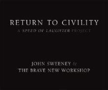 Return to Civility: A Speed of Laughter Project - John Sweeney