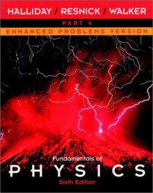 Fundamentals of Physics, Part 4, Chapters 34 - 38, Enhanced Problems Version - David Halliday, Robert Resnick