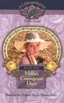 Millie's Courageous Days, Book 2 - Martha Finley, Mission City Press Inc.