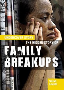 The Hidden Story of Family Breakups - Sarah Levete