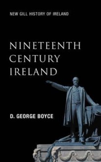 Nineteenth-Century Ireland: The Search for Stability - David George Boyce