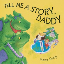 Tell Me a Story, Daddy - Moira Kemp