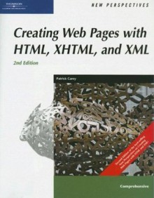 New Perspectives on Creating Web Pages with HTML, XHTML, and XML, Comprehensive - Patrick Carey