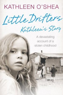 Little Drifters: Kathleen's Story - Kathleen O'Shea