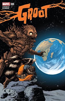 Groot (2015-) #6 - Jeff Loveness,Brian Kesinger,Declan Shalvey