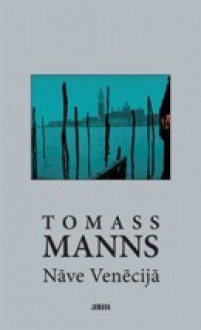 Nāve Venēcijā - Thomas Mann, Valdis Bisenieks