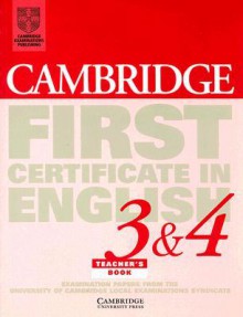 Cambridge First Certificate in English 3 & 4 Teacher's Book: Examination Papers from the University of Cambridge Local Examinations Syndicate - Cambridge University Press