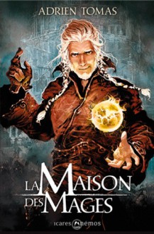 La Maison des Mages - Adrien Tomas