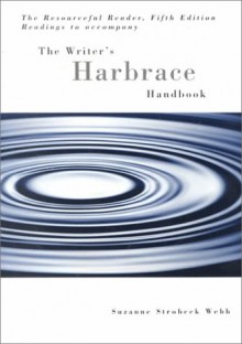 The Writer's Harbrace Handbook Resourceful Reader - Suzanne Strobeck Webb, Robert Miller, Lou Ann Thompson