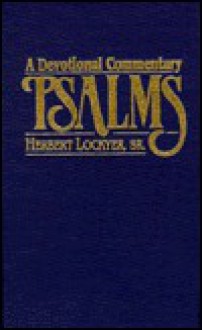 Psalms: A Devotional Commentary - Herbert Lockyer