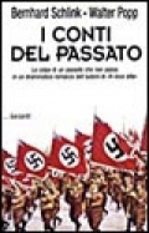 I conti del passato - Bernhard Schlink, Walter Popp, Umberto Gandini