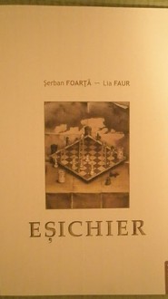 Eșichier - Şerban Foarţă, Lia Faur