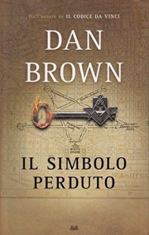 Il simbolo perduto Dan Brown - Dan Brown