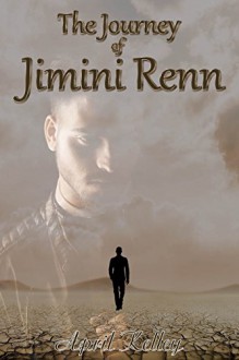 The Journey of Jimini Renn - April Kelley