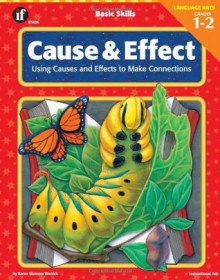 Cause and Effect, Grades 1 - 2: Using Causes and Effects to Make Connections - Karen Clemens Warrick