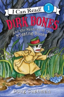 Dirk Bones and the Mystery of the Missing Books: I Can Read Level 1 (I Can Read Book 1) - Doug Cushman