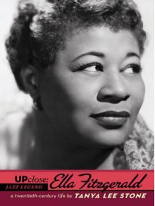 Up Close: Ella Fitzgerald - Tanya Lee Stone