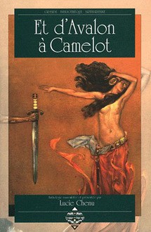 Et d'Avalon à Camelot - Lucie Chenu