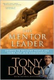 The Mentor Leader - Tony Dungy, Nathan Whitaker, Jim Caldwell