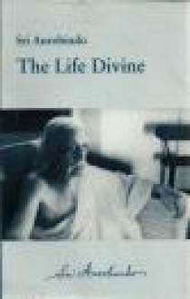 The Life Divine - Śrī Aurobindo