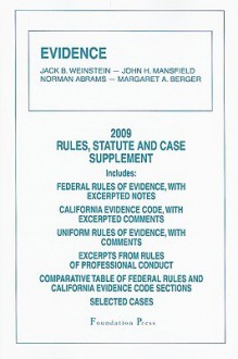 Evidence, 2009 Rules And Statute Supplement - Jack B. Weinstein, John H. Mansfield, Norman Abrams, Margaret A. Berger