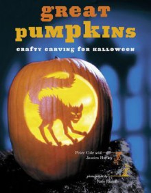 Great Pumpkins: Crafty Carvings for Halloween - Jessica Hurley, Jessica Hurley, Kate Kunath